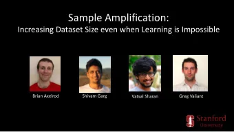 Sample Amplification:  Increasing Dataset Size even when Learning is Impossible  Brian Axelrod