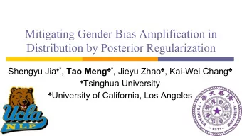 Mitigating Gender Bias Amplification in  Distribution by Posterior Regularization Shengyu Jia *