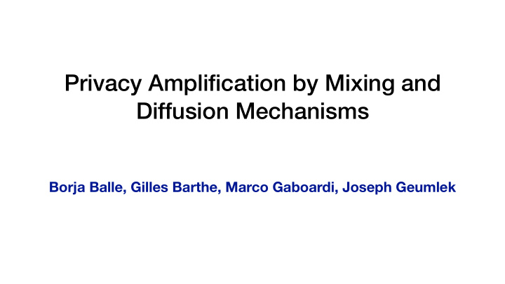 privacy amplification by mixing and diffusion mechanisms