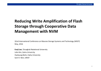 Reducing Write Amplification of Flash  Storage through Cooperative Data  Management with NVM  32nd