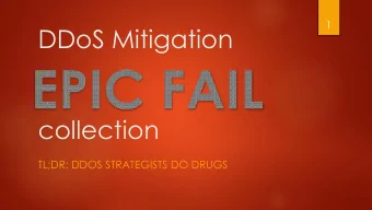 DDoS Mitigation  collection  TL;DR: DDOS STRATEGISTS DO DRUGS  Agenda  2  Intro  Methodology
