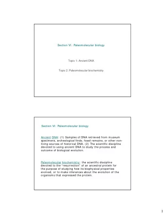 1  Ancient DNA:  allows us to work with data below the tips  Ancient DNA:  cant do it without