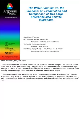 The Water Fountain vs. the  Fire hose: An Examination and  Comparison of Two Large  Enterprise Mail