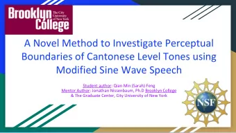 A Novel Method to Investigate Perceptual  Boundaries of Cantonese Level Tones using  Modified Sine