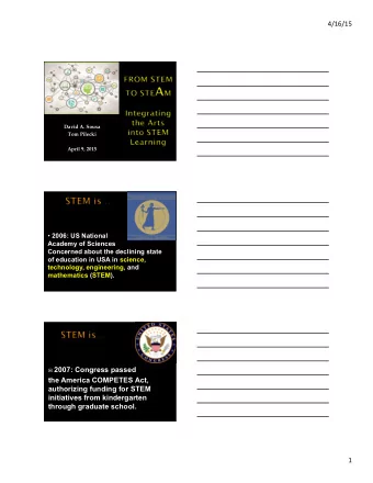 2007: Congress passed  the America COMPETES Act,  authorizing funding for STEM  initiatives