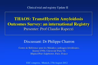 THAOS: TranstHyretin Amyloidosis  Outcomes Survey: an international Registry  Presenter: Prof