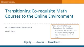 Transitioning Co-requisite Math  Courses to the Online Environment  Please enter the following  Dr.
