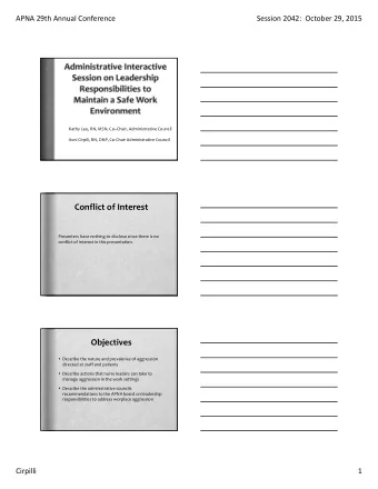 Conflict of Interest Presenters have nothing to disclose since there is no conflict of interest in