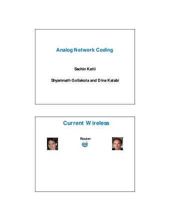 Current W ireless  Router  C  Current W ireless  Router  C Traditional Routing requires 4 time