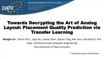 Towar  ards Decr  ds Decrypting  ypting the Ar  the Art of  t of A  Analo  nalog  g  Lay  Layout:
