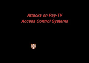 Attacks on Pay-TV  Access Control Systems  Markus G. Kuhn  Computer Laboratory  Generations of