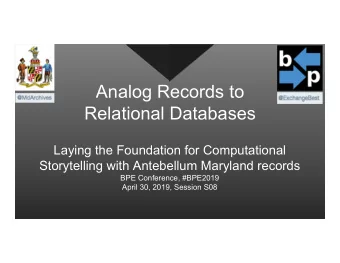 Analog Records to  Relational Databases  Laying the Foundation for Computational  Storytelling with