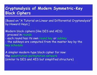 Cryptanalysis of Modern Symmetric-Key  Block Ciphers  [Based on A Tutorial on Linear and