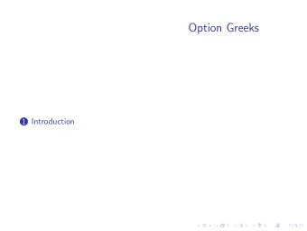 Option Greeks 1 Introduction  Option Greeks 1 Introduction  Set-up  Assignment: Read Section
