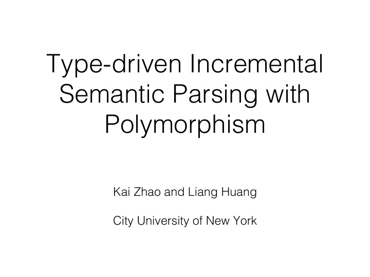 type driven incremental semantic parsing with polymorphism