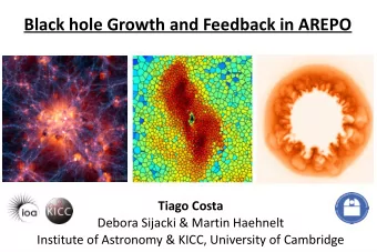 Black hole Growth and Feedback in AREPO  Tiago Costa  Debora Sijacki &amp; Martin Haehnelt