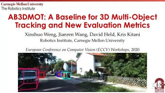 AB3DMOT: A Baseline for 3D Multi-Object  Tracking and New Evaluation Metrics  Xinshuo Weng, Jianren