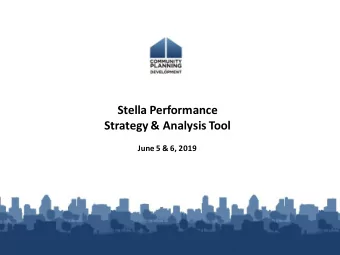 Stella Performance  Strategy &amp; Analysis Tool  June 5 &amp; 6, 2019  1  Stella Performance
