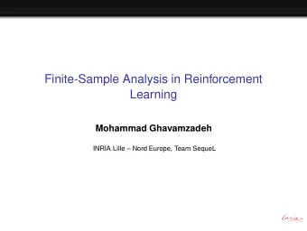 Finite-Sample Analysis in Reinforcement  Learning  Mohammad Ghavamzadeh  INRIA Lille  Nord