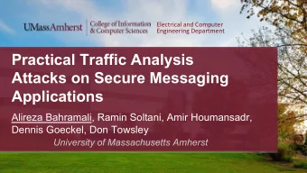 Practical Traffic Analysis  Attacks on Secure Messaging  Applications  Alireza Bahramali, Ramin