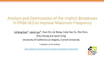 in FPGA HLS to improve Maximum Frequency  Licheng Guo*, Jason Lau*, Yuze Chi, Jie Wang, Cody Hao