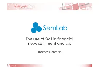 The use of SMT in financial  news sentiment analysis  Thomas Dohmen  SemLab  SemLab founded in