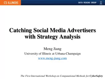 Catching Social Media Advertisers  with Strategy Analysis  Meng Jiang  University of Illinois at