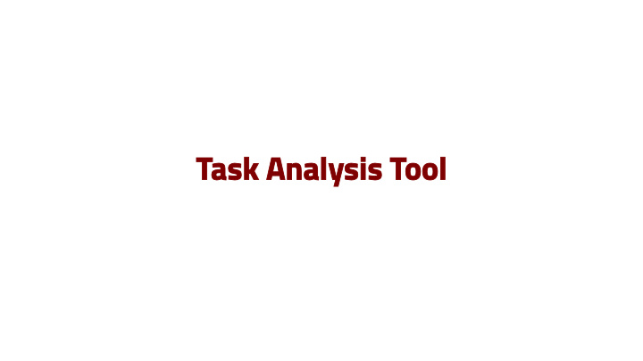 task analy ask analysis t sis tool ool