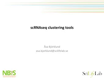 scRNAseq clustering tools  sa Bjrklund  asa.bjorklund@scilifelab.se  What is a celltype?  What