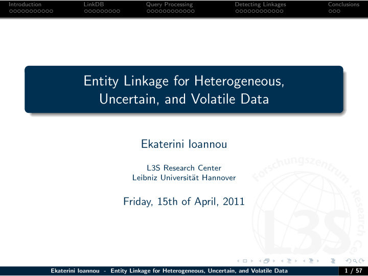 entity linkage for heterogeneous uncertain and volatile