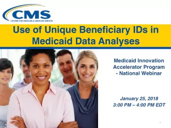 Use of Unique Beneficiary IDs in  Medicaid  Data  Analyses  Medicaid Innovation  Accelerator
