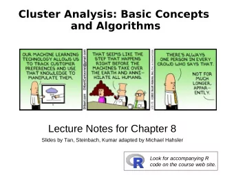 Cluster Analysis: Basic Concepts  and Algorithms  Lecture Notes for Chapter 8  Slides by Tan,
