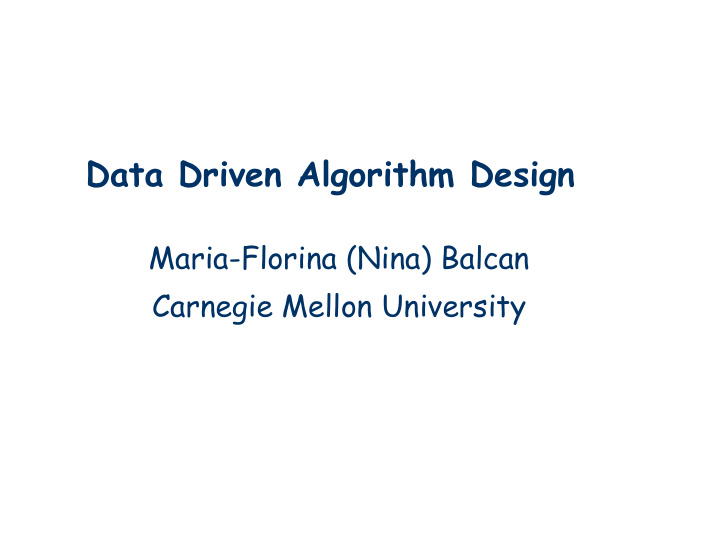 data driven algorithm design