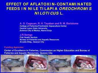 EFFECT OF AFLATOXI N-CONTAMI NATED FEEDS I N NI LE TI LAPI A OREOCHROMI S NI LOTI CUS L.  A. G.