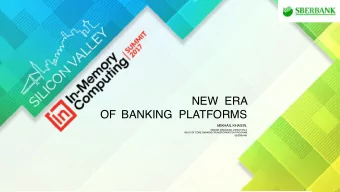 NEW  ERA  OF BANKING  PLATFORMS  MIKHAIL KHASIN, SENIOR MANAGING DIRECTOR &amp;   HEAD OF