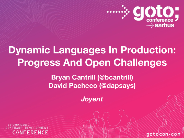 dynamic languages in production progress and open