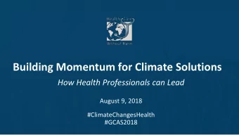 Building Momentum for Climate Solutions  How Health Professionals can Lead  August 9, 2018