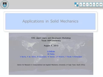 Applications in Solid Mechanics  Fifth deal.II Users and Developers Workshop  Texas A&amp;M