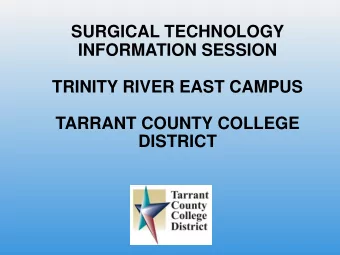 TARRANT COUNTY COLLEGE  DISTRICT  AGENDA FOR SURGICAL  TECHNOLOGY INFORMATION  SESSION 1.