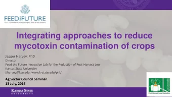 mycotoxin contamination of crops  Jagger Harvey, PhD  Director  Feed the Future Innovation Lab for