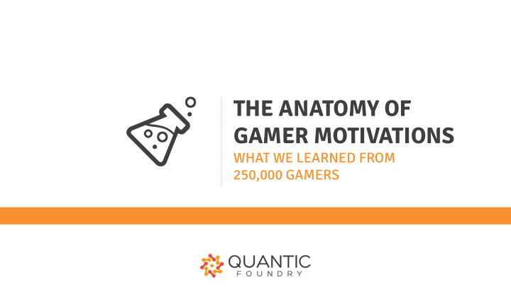 the anatomy of gamer motivations