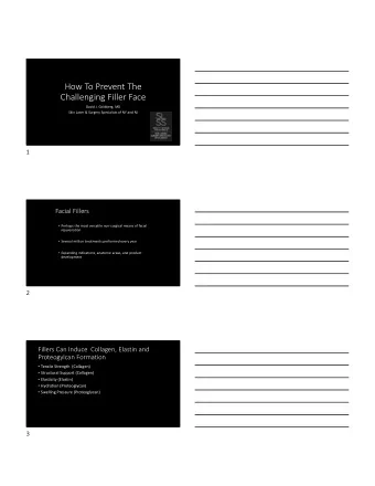 How To Prevent The Challenging Filler Face David J. Goldberg, MD Skin Laser &amp; Surgery