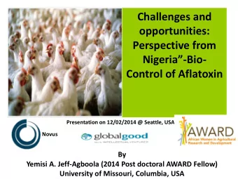 Challenges and  opportunities:  Perspective from  Nigeria-Bio-  Control of Aflatoxin