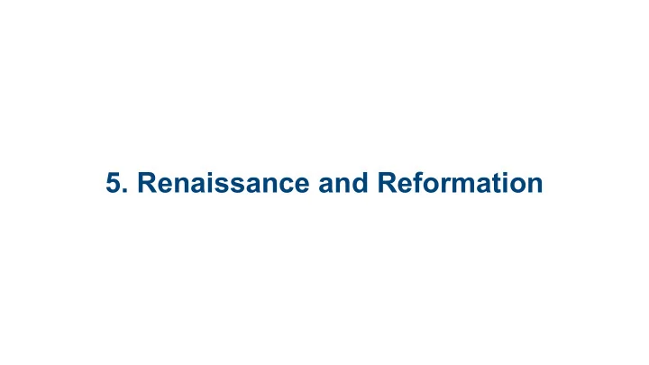 5 renaissance and reformation 5 1 early renaissance