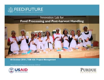 Innovation Lab for  Food Processing and Post-harvest Handling  08 October 2019 | TSM 430: Project