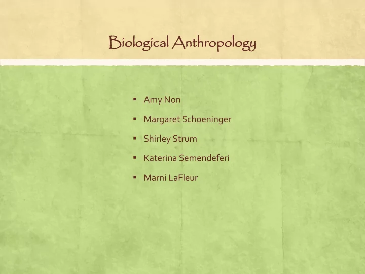 bio iologica logical l anthropo ropolog logy