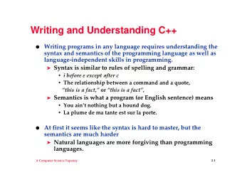 Writing and Understanding C++  Writing programs in any language requires understanding the