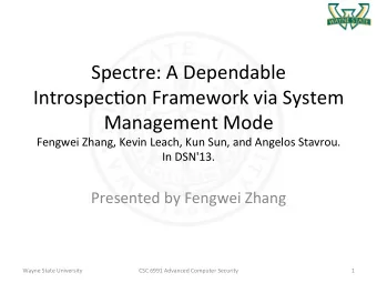 Spectre:  A  Dependable    Introspec3on  Framework  via  System    Management