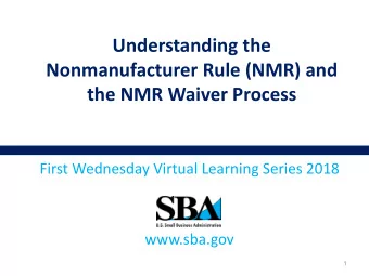 the NMR Waiver Process  First Wednesday Virtual Learning Series 2018  www.sba.gov  1  Hosts  Jan