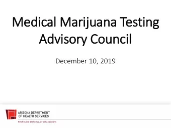 Medical M  Marijuan  ana T  Testing  g  Ad  Adviso  sory Cou  y Counci  cil  December 10, 2019